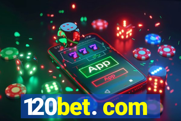 120bet. com